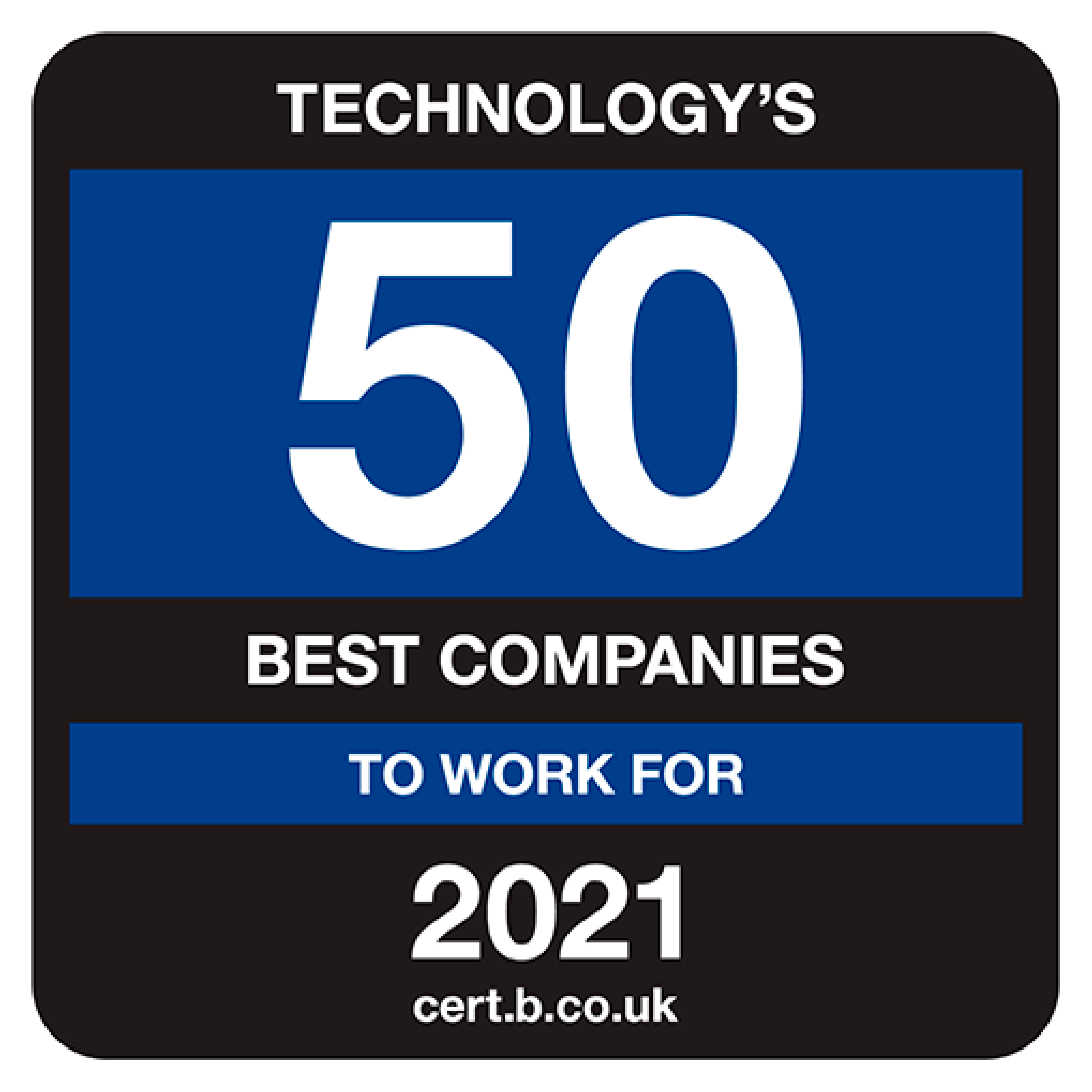 Cert.b.co.uk technology's 50 best companies to work for in 2021.
