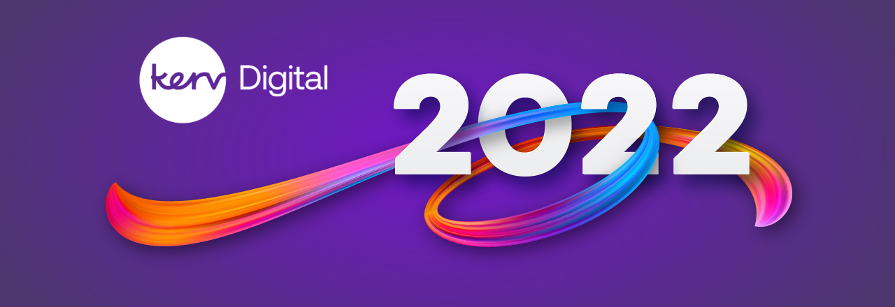 Kerv Digital 2022 Wrap-Up